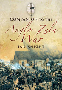 Companion to the Anglo-Zulu War by Ian Knight - Personalised & Autographed (hardback)