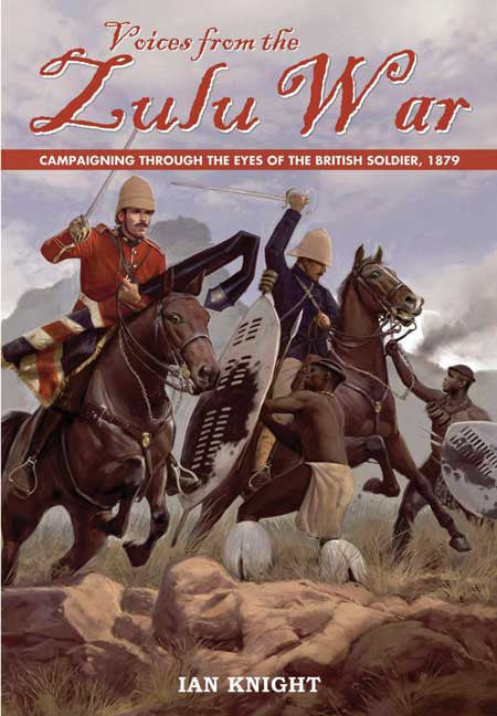 Voices from the Zulu War by Ian Knight - Personalised & Autographed (paperback)