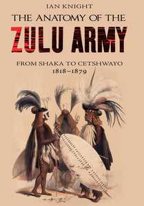Anatomy of the Zulu Army by Ian Knight - Personalised & Autographed (paperback)