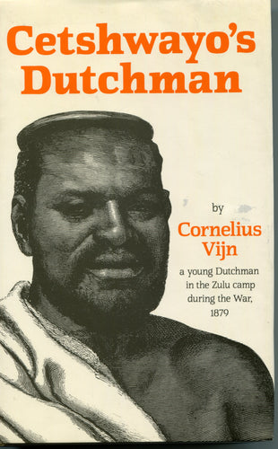 CETSHWAYO'S DUTCHAMN by Cornelius Vijn