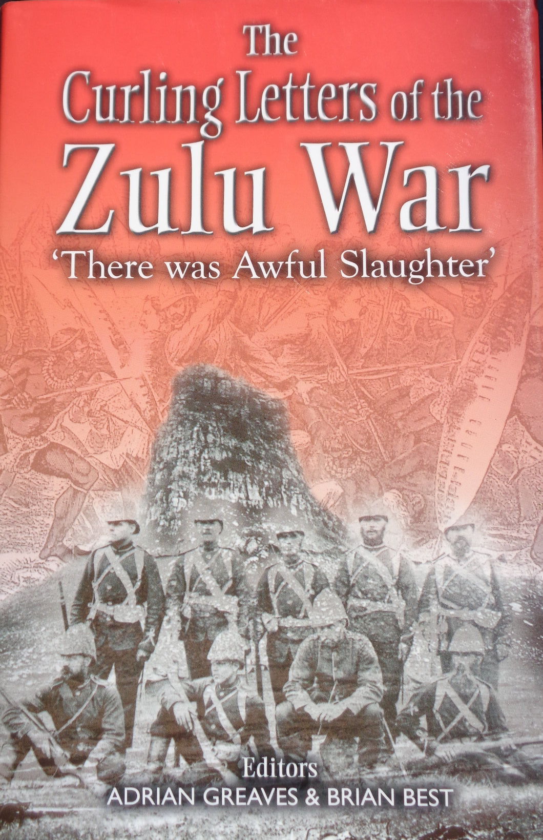 'THE CURLING LETTERS OF THE ZULU WAR' edited by Adrian Greaves and Brian Best