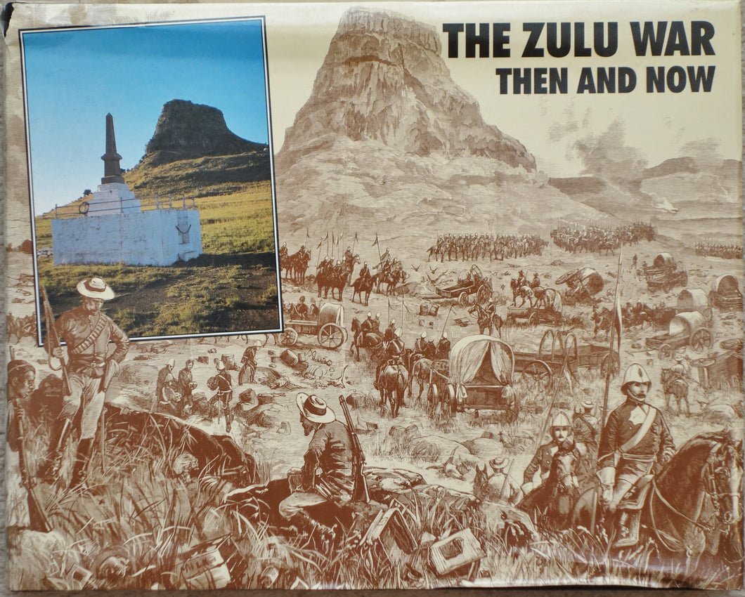 THE ZULU WAR; THEN AND NOW by Ian Knight and Ian Castle