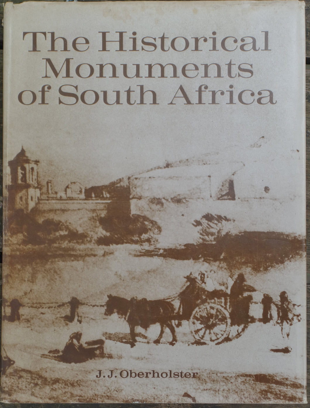 'THE HISTORICAL MONUMENTS OF SOUTH AFRICA' by J.J. Oberholster