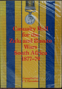 'CASUALTY ROLL FOR THE ZULU AND BASUTO WARS SOUTH AFRICA 1877-79'  by I.T. Tavender