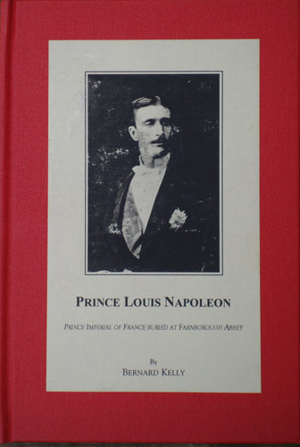 'PRINCE LOUIS NAPOLEON; Prince Imperial of France Buried at Farnborough Abbey' by Bernard Kelly