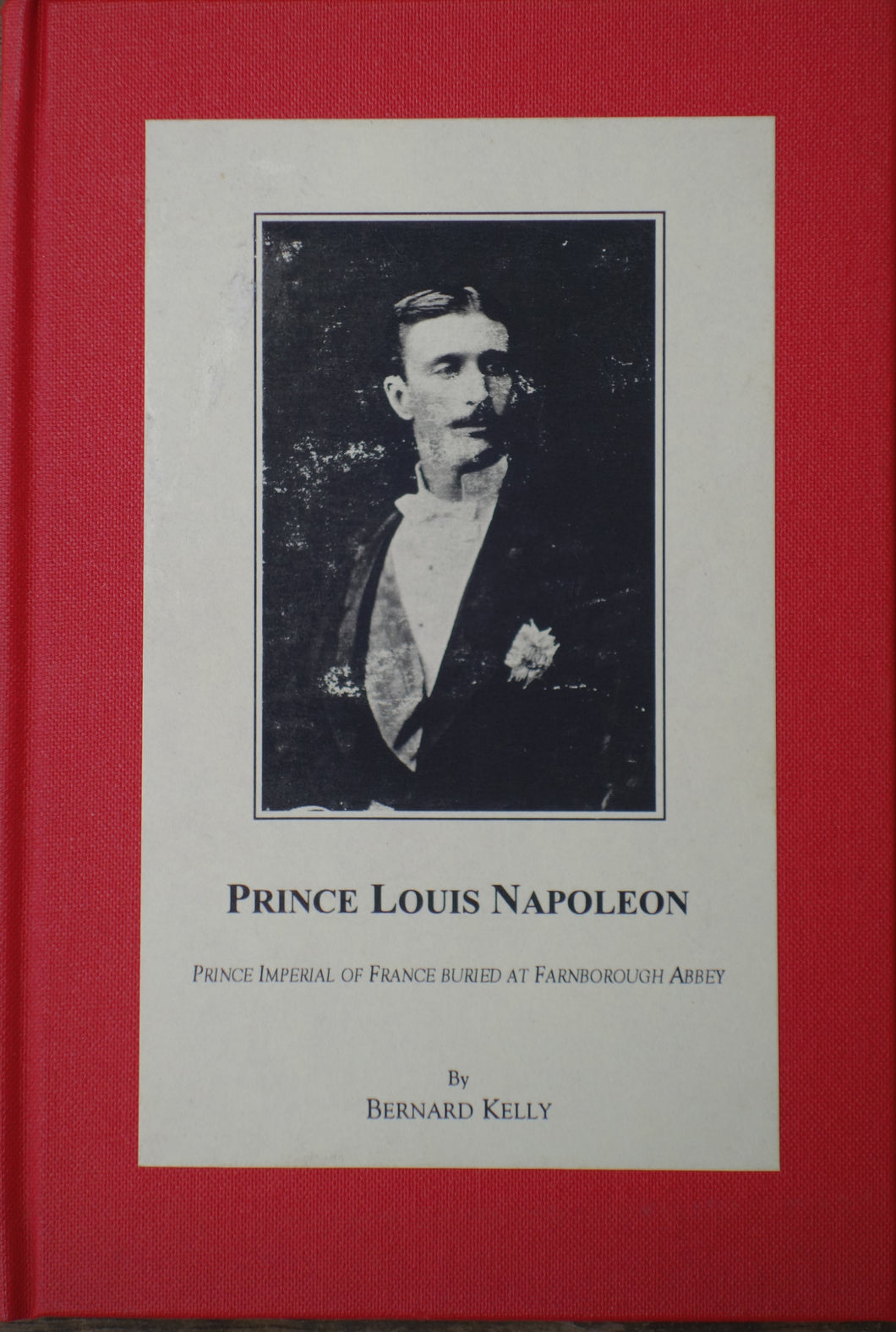 'PRINCE LOUIS NAPOLEON; Prince Imperial of France Buried at Farnborough Abbey' by Bernard Kelly