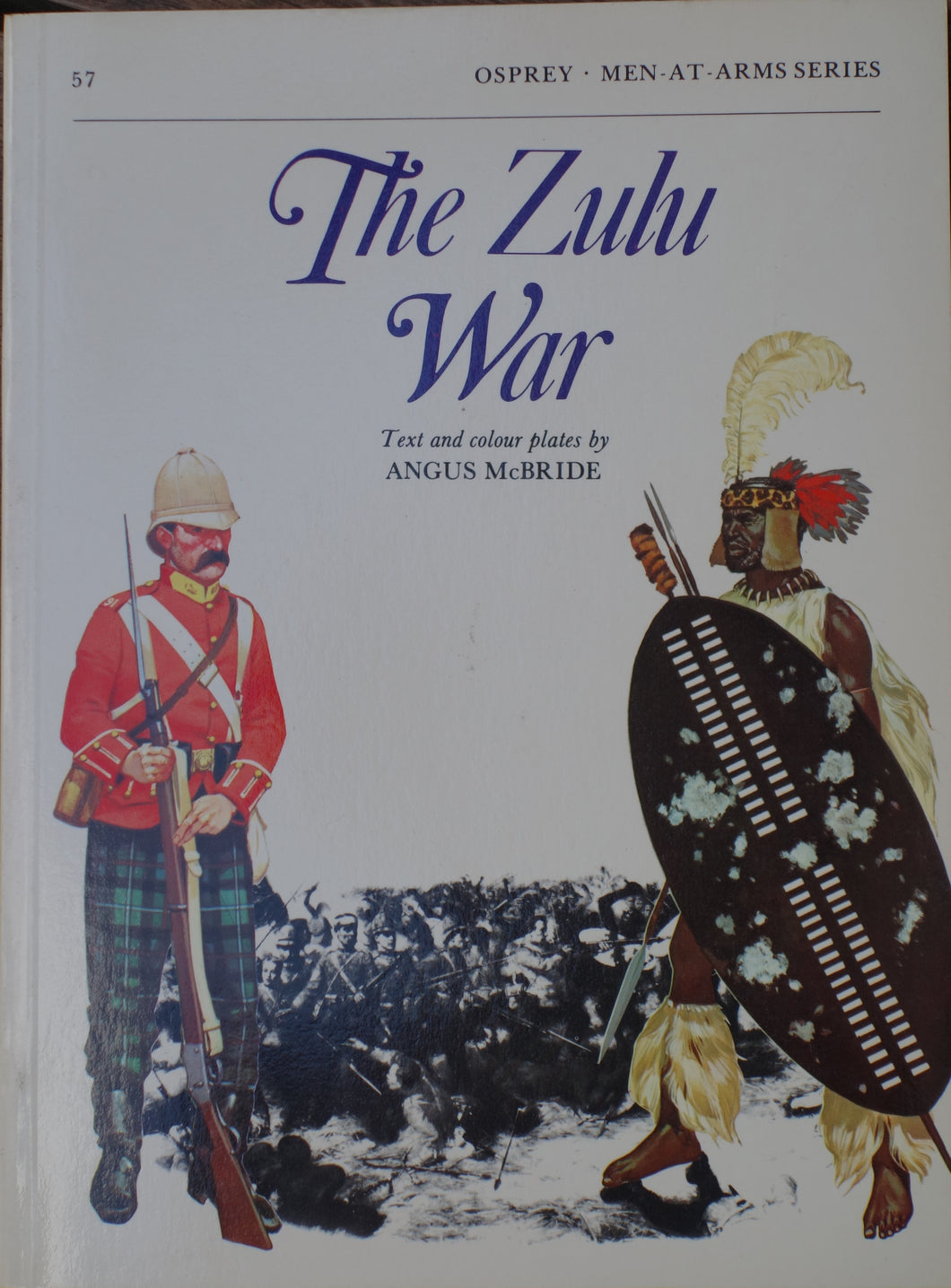 'THE ZULU WAR'; Text and Colour Plates by Angus McBride