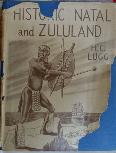 'HISTORIC NATAL AND ZULULAND' by H.C. Lugg