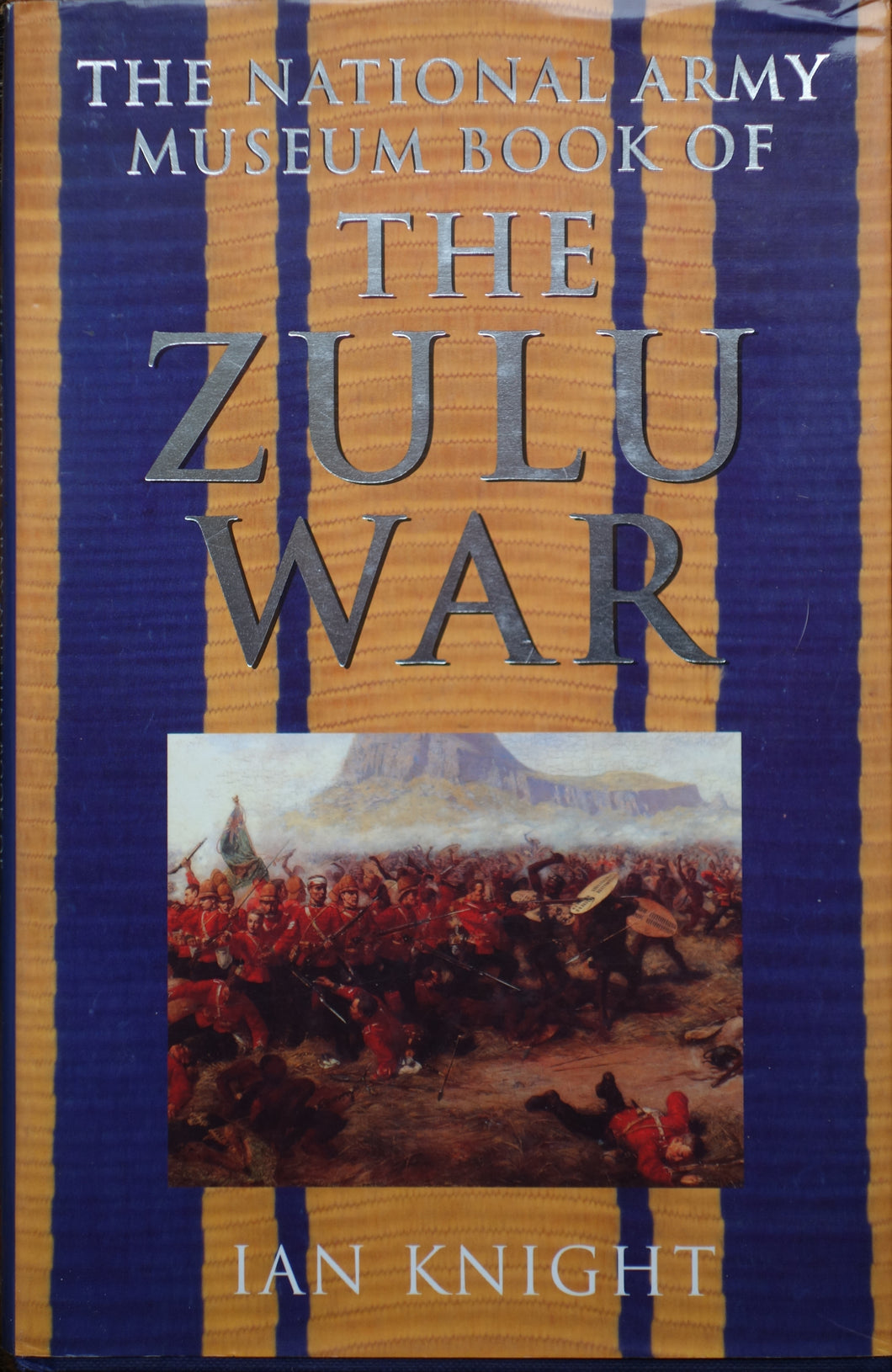 'THE NATIONAL ARMY MUSEUM BOOK OF THE ZULU WAR' by Ian Knight