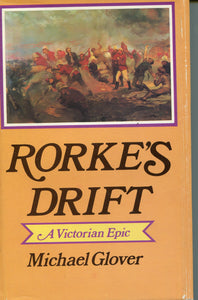 RORKE'S DRIFT; A VICTORIAN EPIC  by Michael Glover
