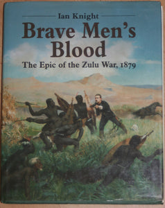 BRAVE MEN'S BLOOD - Classic Large-Format Pictorial History of the Zulu War - Hardback Edition