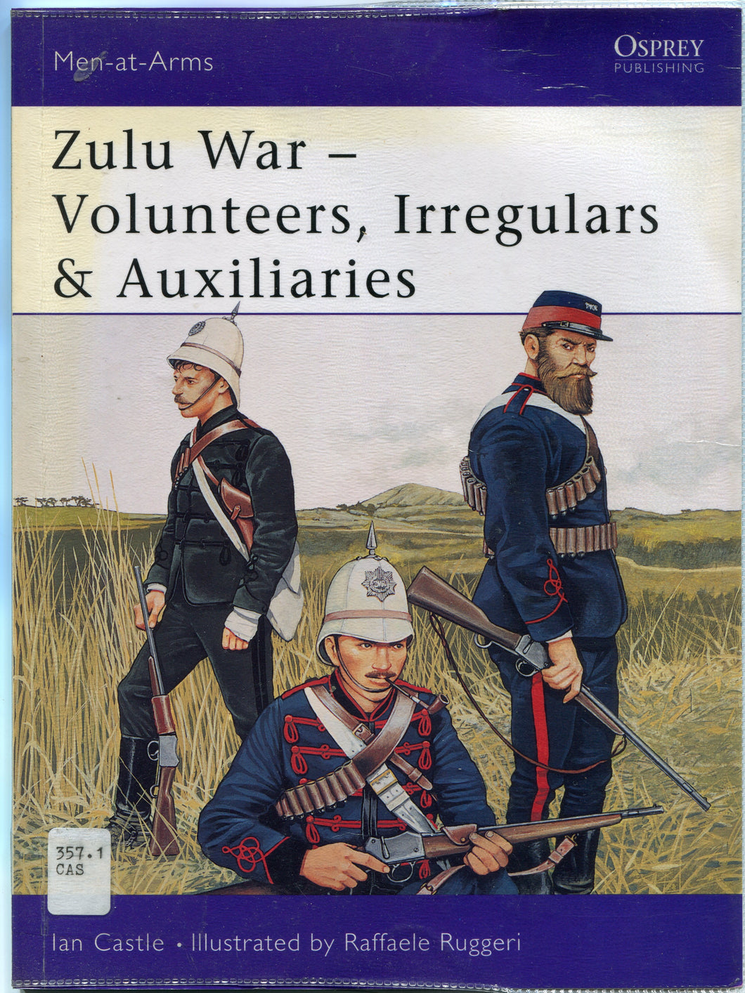 ‘ZULU WAR VOLUNTEERS, AUXILIARIES AND IRREGULARS by Ian Castle Osprey ‘Men-At-Arms’ series