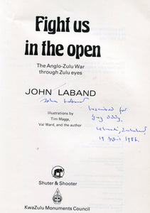 ‘FIGHT US IN THE OPEN; The Anglo-Zulu War Through Zulu Eyes’ by John Laband  SIGNED COPY
