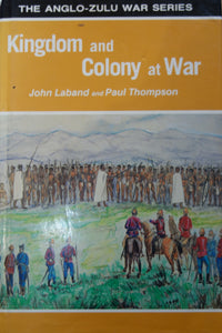 ‘Kingdom and Colony at War’ by John Laband and Paul Thompson