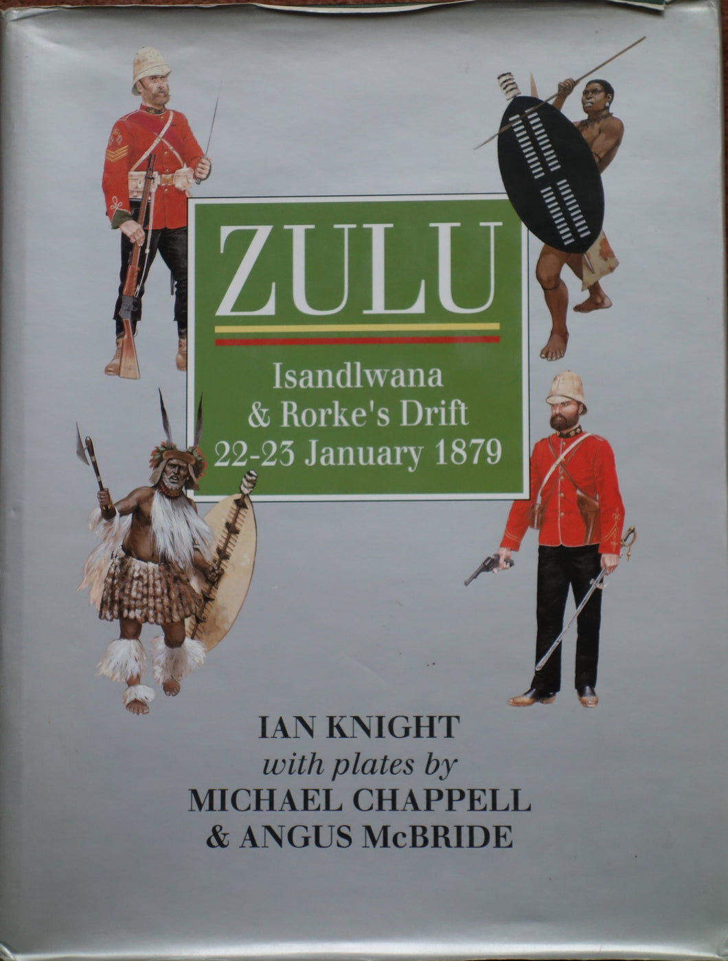 ZULU; The Battles of iSandlwana and Rorke’s Drift by Ian Knight