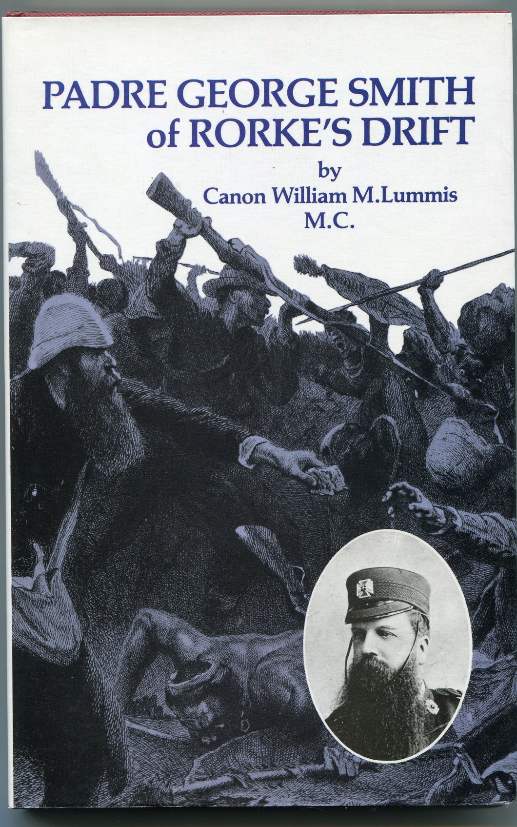 PADRE GEORGE SMITH OF RORKE'S DRIFT, by Canon William Lummis