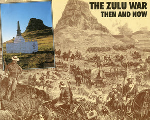 THE ZULU WAR; THEN AND NOW by Ian Knight and Ian Castle