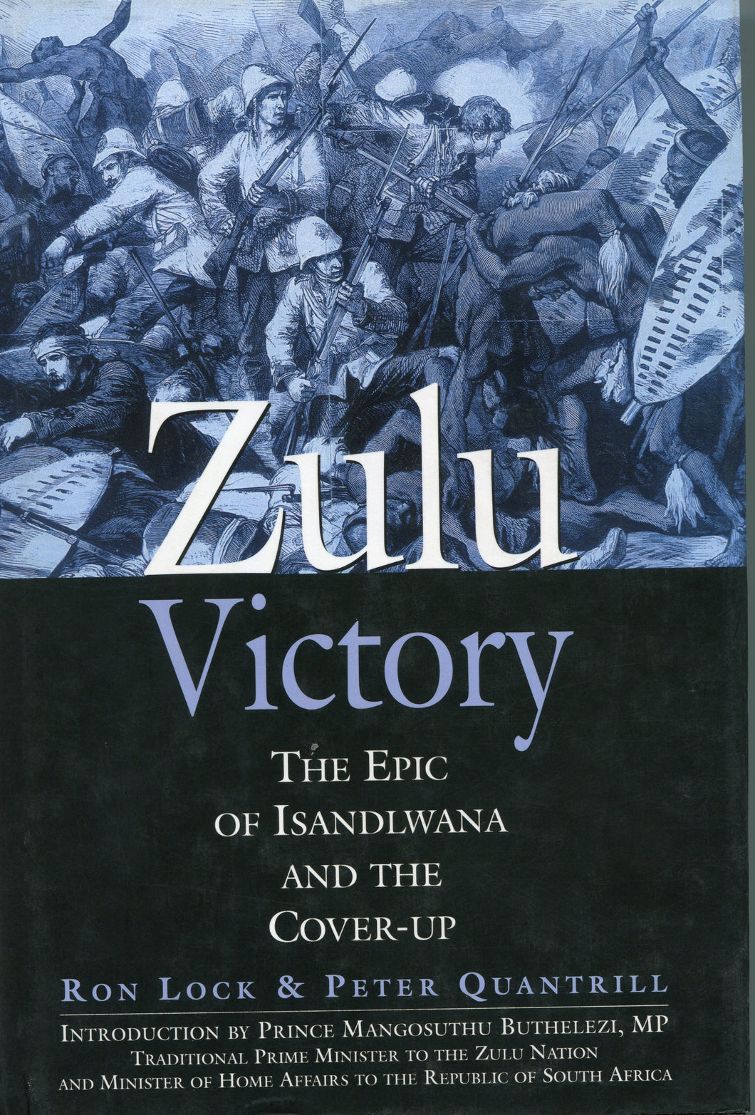'ZULU VICTORY; The Epic of Isandlwana and the Cover-Up' by Ron Lock and Peter Quantrill