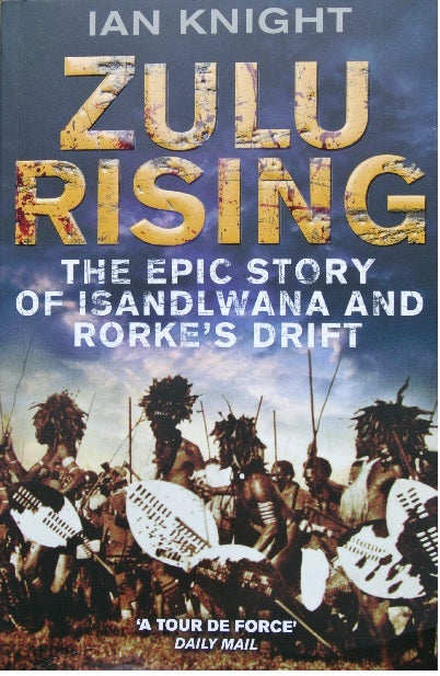 Zulu Rising by Ian Knight -Personalised & Autographed (paperback)